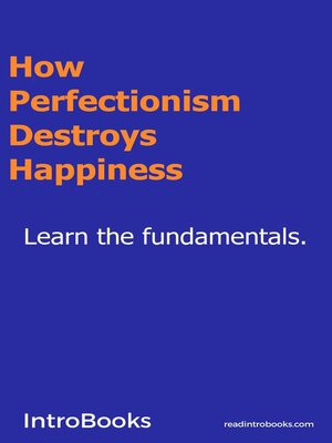 cover image of How Perfectionism Destroys Happiness